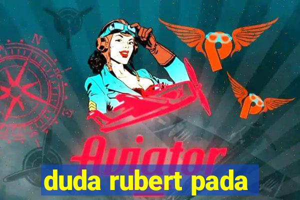 duda rubert pada